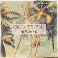 [热带浩室氛围乐采样包] Freaky Loops Chill and Tropical House Vol 2