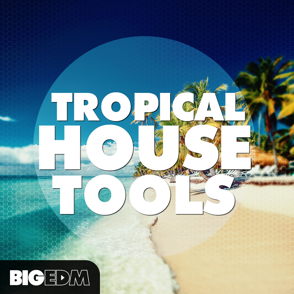 [热带浩室EDM采样包合集] Big EDM Tropical House Tools