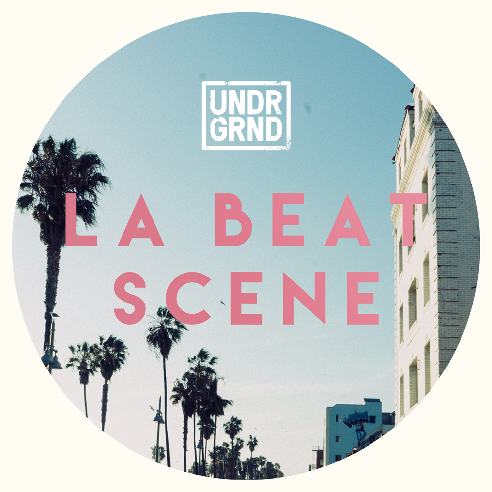 [洛杉矶地下音乐节拍合集] Undrgrnd Sounds LA Beat Scene