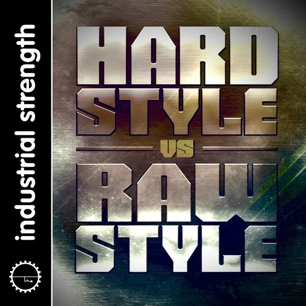 [硬派与原始风格电子舞曲采样包] Industrial Strength Records Hard Style vs Raw Style
