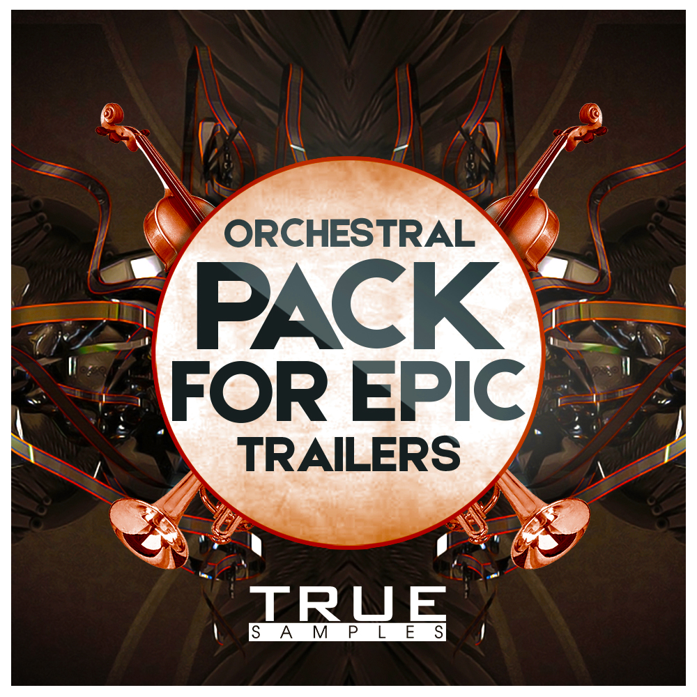 [史诗级管弦乐采样包] True Samples Orchestral Pack For Epic Trailers