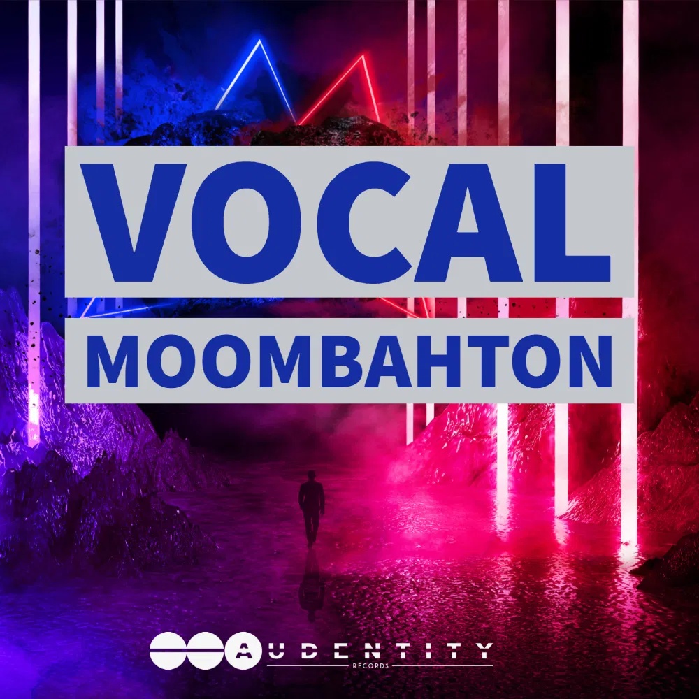 [人声Moombahton采样包] Audentity Records Vocal Moombahton