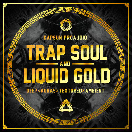 [Trap Soul与Liquid Gold风格采样包] CAPSUN ProAudio Trap Soul and Liquid Gold