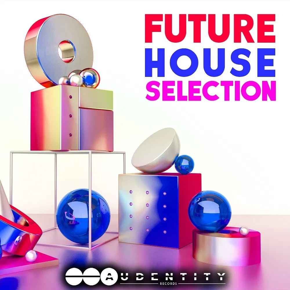 [未来浩室合集] Audentity Records Future House Selection
