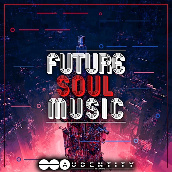 [未来灵魂乐采样包合集] Audentity Records Future Soul Music Vol 1