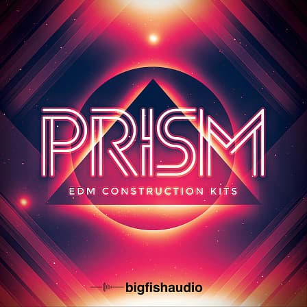 [电子舞曲采样包] Big Fish Audio PRISM EDM Construction Kits