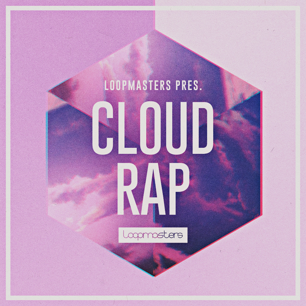 [云说唱采样包] Loopmasters Cloud Rap