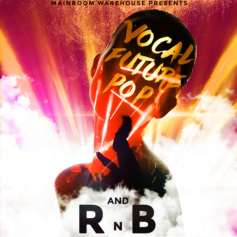 [主流仓库人声未来流行与R&B合集] Mainroom Warehouse Vocal Future Pop and RnB