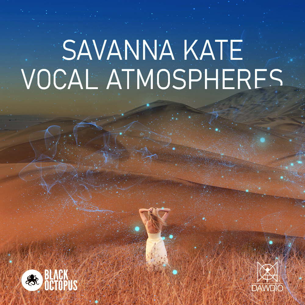 [氛围人声采样包] Black Octopus Sound Dawdio Savanna Kate Vocal Atmospheres