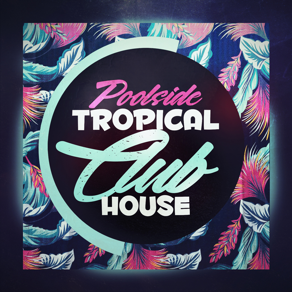[主厅浩室泳池热带俱乐部合集] Mainroom Warehouse Poolside Tropical Club House