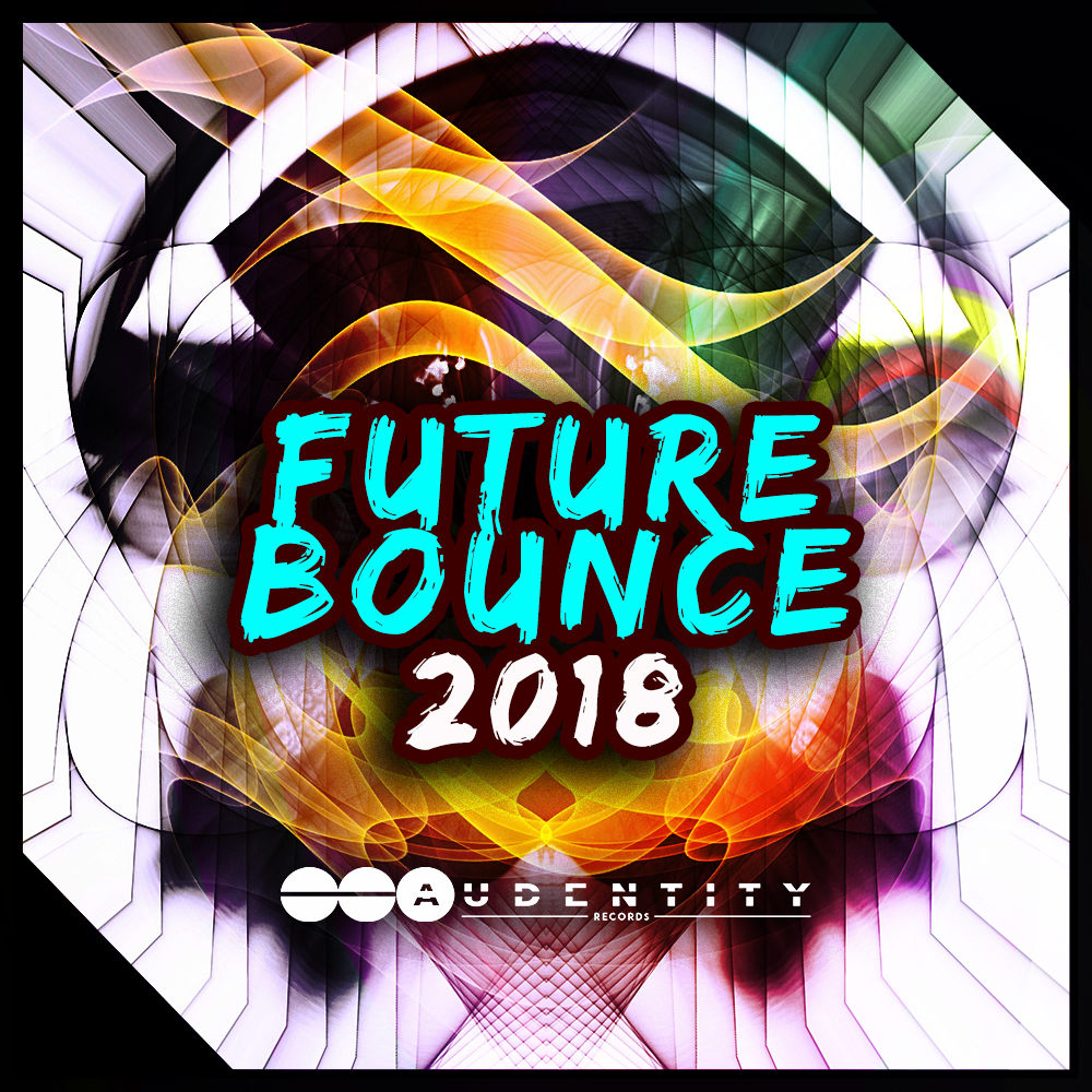 [未来弹跳电子乐采样包] Audentity Records Future Bounce 2018
