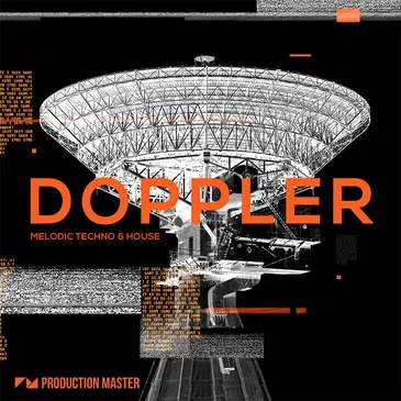 [多普勒旋律电子舞曲采样包] Production Master Doppler Melodic Techno & House