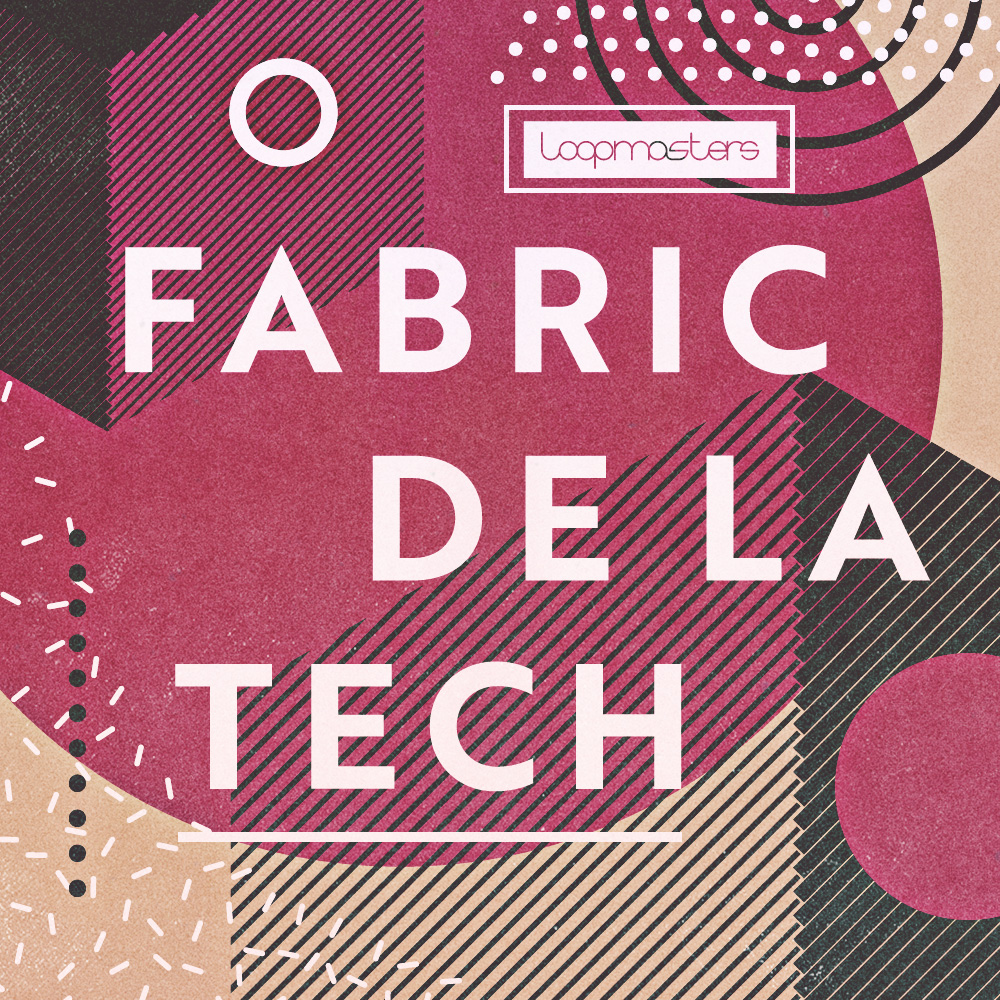 [Tech House电子舞曲采样包] Loopmasters Fabric Da Le Tech