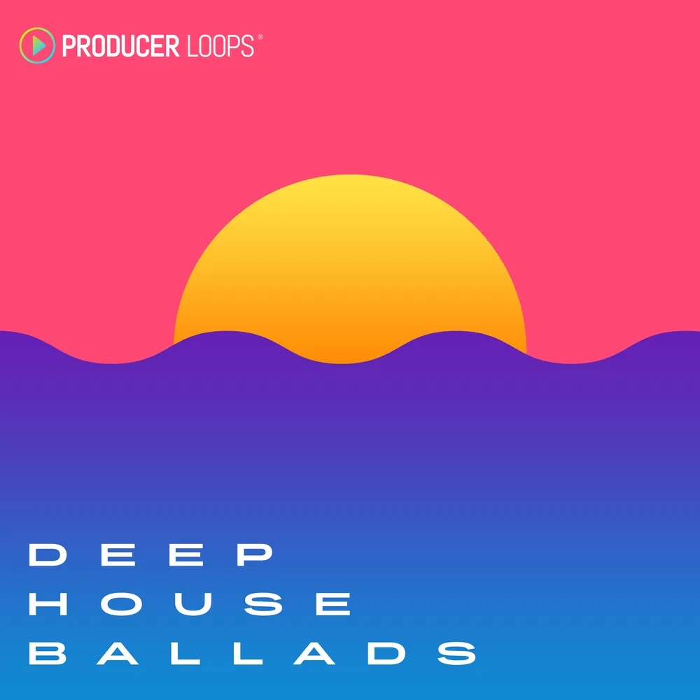 [深情浩室民谣合集] Producer Loops Deep House Ballads