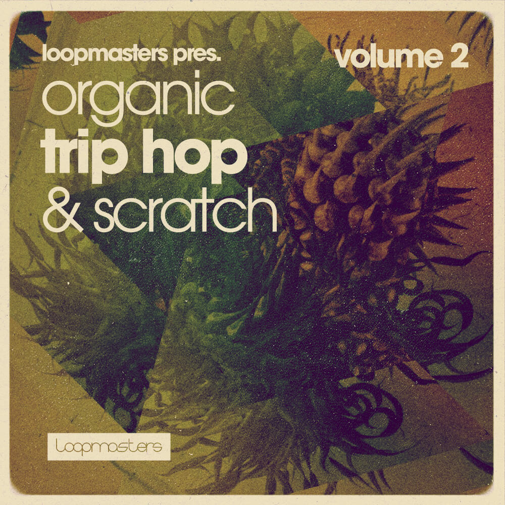 [有机神游舞曲与刮碟采样包合集] Loopmasters Organic Trip Hop And Scratch Volume 2
