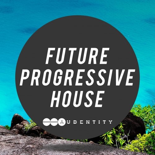 [未来前卫浩室合集] Audentity Records Future Progressive House