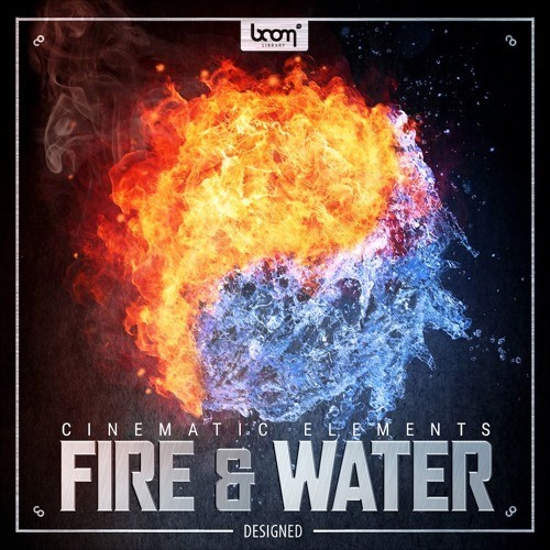 [火焰与水流影视元素合集] Boom Library Cinematic Elements Fire & Water