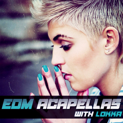 [电子舞曲人声合集] Function Loops EDM Acapellas With Lokka