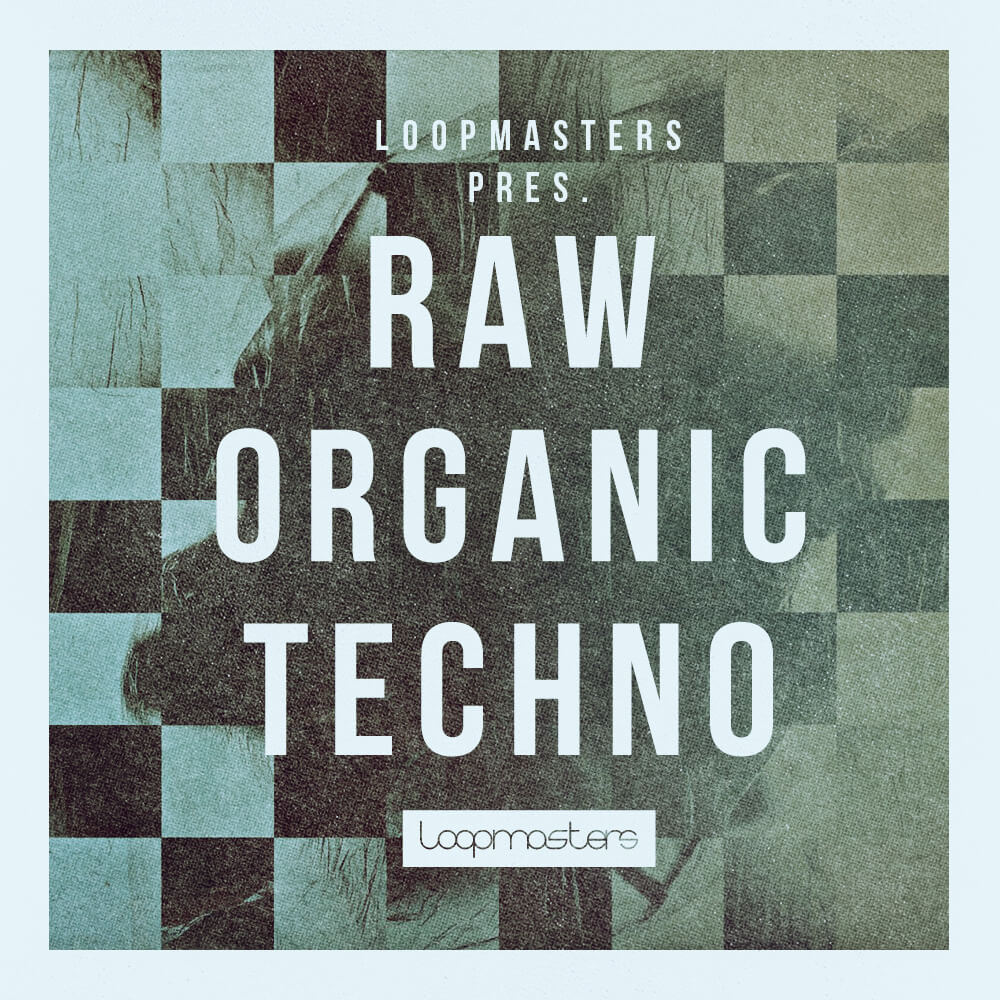 [有机科技舞曲采样包] Loopmasters Raw Organic Techno