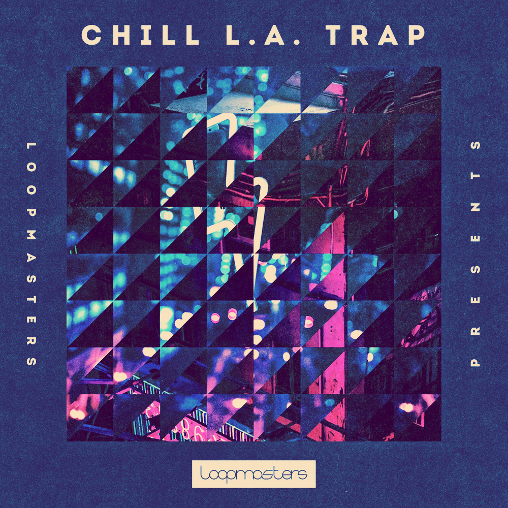 [洛杉矶氛围陷阱采样包] Loopmasters Chill L.A Trap