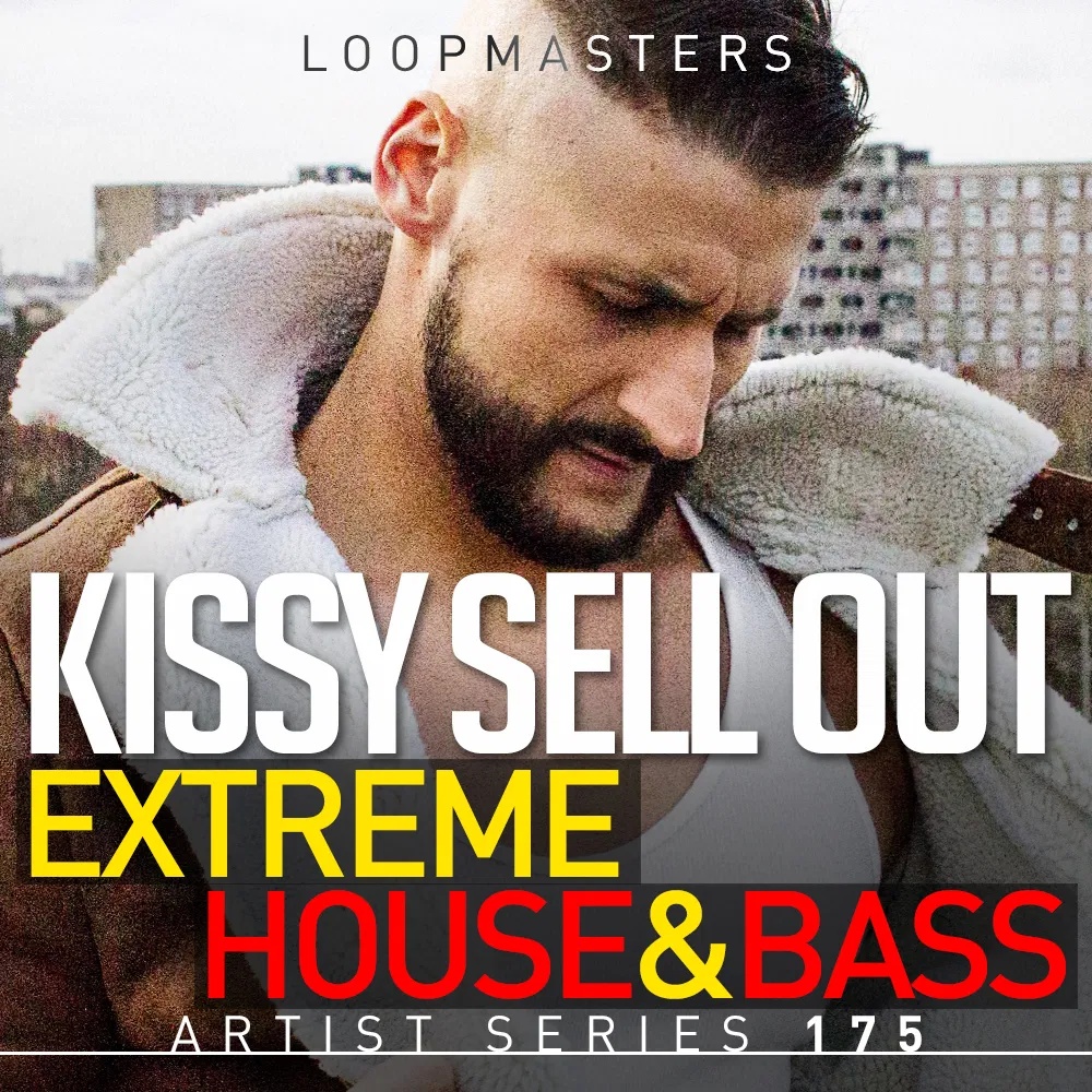 [极致浩室与低音合集] Loopmasters Kissy Sell Out Extreme House and Bass