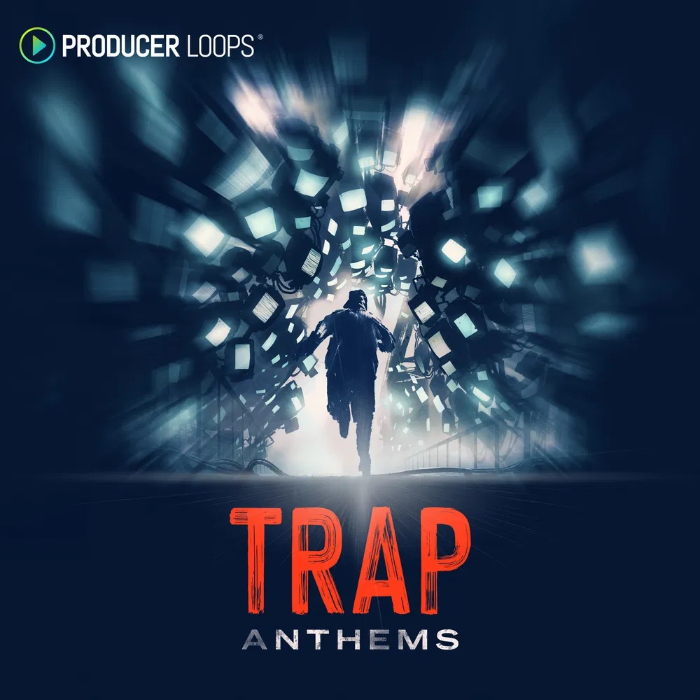 [陷阱风格电子乐采样包] Producer Loops Trap Anthems