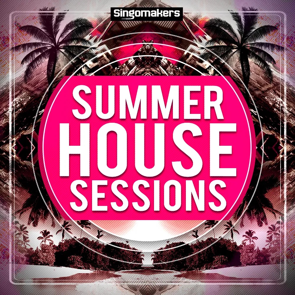 [夏日别墅舞曲采样包] Singomakers Summer House Sessions