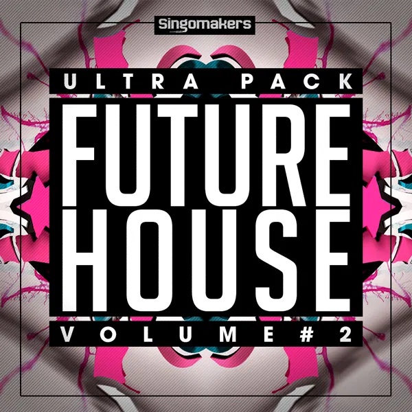 [未来浩室采样包] Singomakers Future House Ultra Pack Vol 2