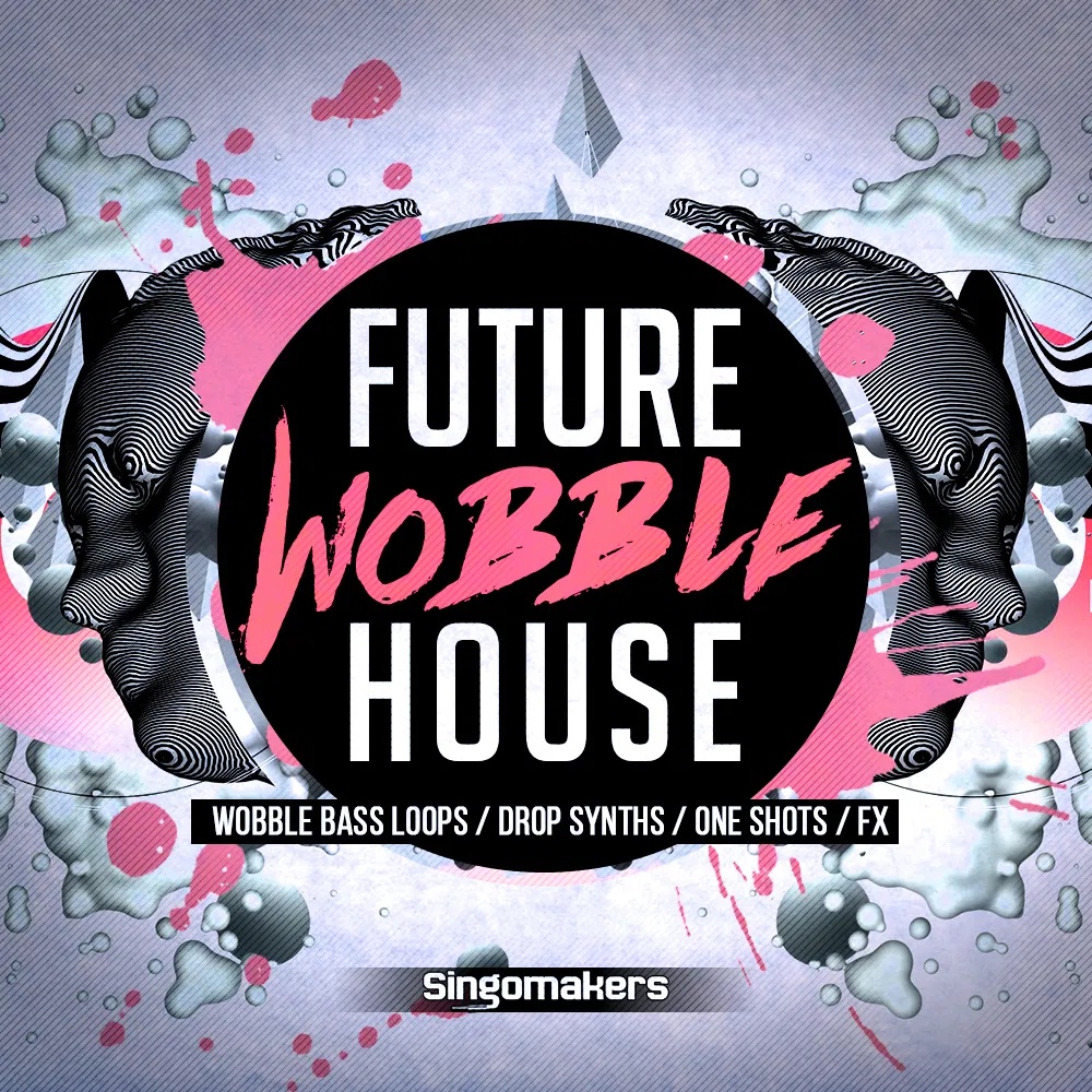 [未来哇贝电子乐采样包] Singomakers Future Wobble House