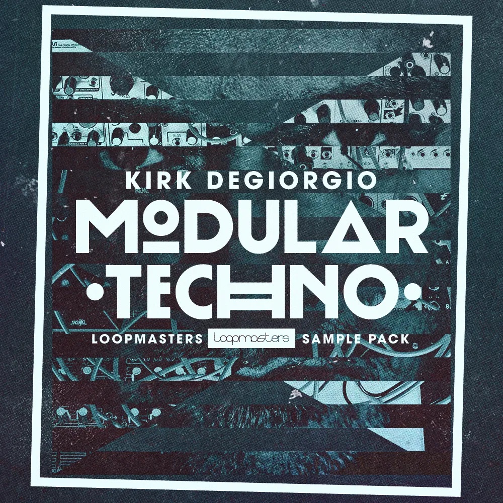 [模块化科技舞曲采样包] Loopmasters Kirk Degiorgio Modular Techno
