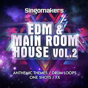 [电子舞曲与主流浩室合集] Singomakers EDM and Main Room House Vol.2