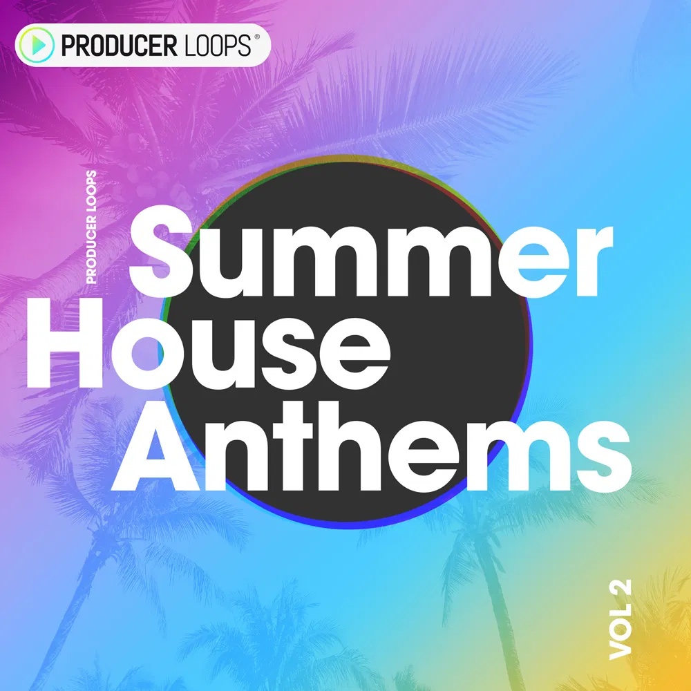 [夏日别墅舞曲合集] Producer Loops Summer House Anthems Vol 2