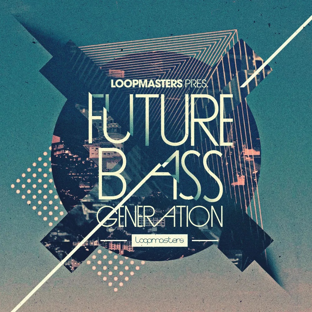 [未来贝斯合集] Loopmasters Future Bass Generation