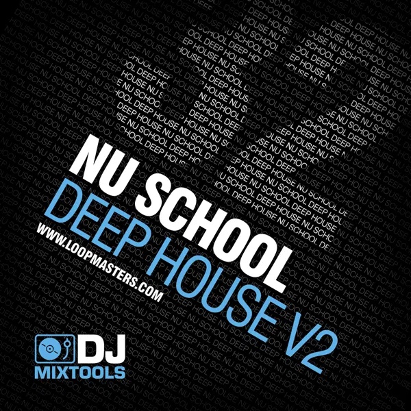 [新派深度浩室采样包] Loopmasters DJ Mixtools 32 Nu School Deep House Vol 2