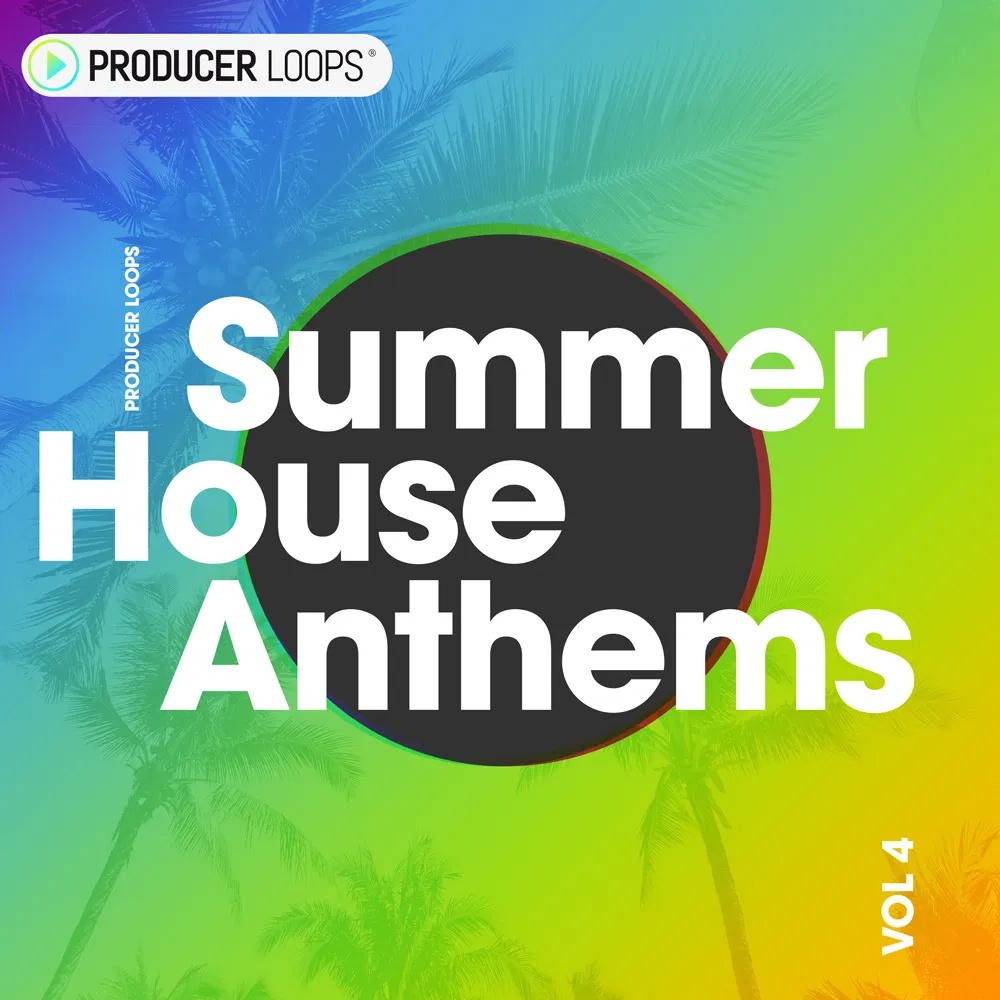 [夏日浩室音乐合集] Producer Loops Summer House Anthems Vol 4