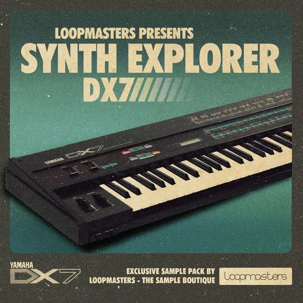 [FM合成器音色合集] Loopmasters Synth Explorer DX7