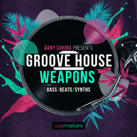 [律动舞曲采样包] Loopmasters Danny Cohiba Groove House Weapons