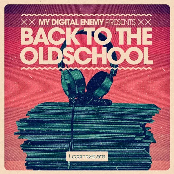 [复古舞曲采样包] Loopmasters My Digital Enemy Presents Back to The Old School