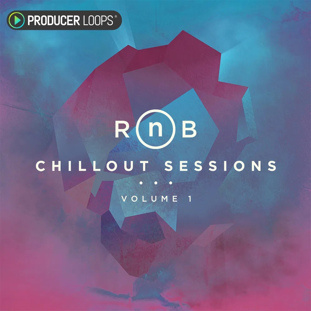 [舒缓R&B合集] Producer Loops RnB Chillout Sessions Vol 1